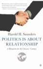 Politics is About Relationship : A Blueprint for the Citizens' Century - eBook