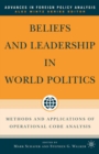 Beliefs and Leadership in World Politics : Methods and Applications of Operational Code Analysis - eBook