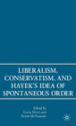 Liberalism, Conservatism, and Hayek's Idea of Spontaneous Order - Book