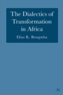 The Dialectics of Transformation in Africa - eBook