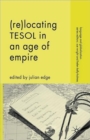 (Re-)Locating TESOL in an Age of Empire - Book