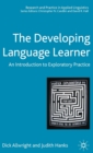 The Developing Language Learner : An Introduction to Exploratory Practice - Book
