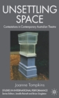 Unsettling Space : Contestations in Contemporary Australian Theatre - Book