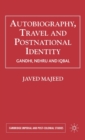 Autobiography, Travel and Postnational Identity : Gandhi, Nehru and Iqbal - Book