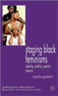 Staging Black Feminisms : Identity, Politics, Performance - Book