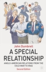 A Special Relationship : Anglo-American Relations from the Cold War to Iraq - Book
