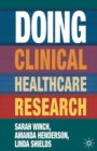 Doing Clinical Healthcare Research : A Survival Guide - Book