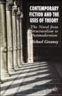 Contemporary Fiction and the Uses of Theory : The Novel from Structuralism to Postmodernism - Book