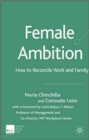 Female Ambition : How to Reconcile Work and Family - Book