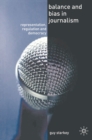 Balance and Bias in Journalism : Representation, Regulation and Democracy - Book