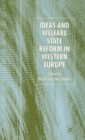 Ideas and Welfare State Reform in Western Europe - Book