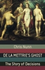 De La Mettrie's Ghost : The Story Of Decisions - Book