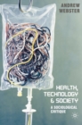 Health, Technology and Society : A Sociological Critique - Book