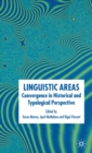 Linguistic Areas : Convergence in Historical and Typological Perspective - Book