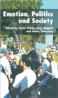 Emotion, Politics and Society - Book