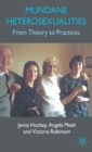 Mundane Heterosexualities : From Theory to Practices - Book