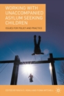 Working with Unaccompanied Asylum Seeking Children : Issues for Policy and Practice - Book