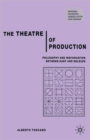 The Theatre of Production : Philosophy and Individuation Between Kant and Deleuze - Book