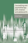 Counselling and Psychotherapy with Children and Adolescents - Book
