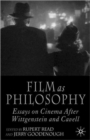 Film as Philosophy : Essays in Cinema after Wittgenstein and Cavell - Book