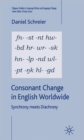 Consonant Change in English Worldwide : Synchrony Meets Diachrony - Book