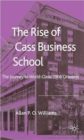 The Rise of Cass Business School : The Journey to World-Class: 1966 Onwards - Book