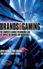 Brands and Gaming : The Computer Gaming Phenomenon and its Impact on Brands and Businesses - Book