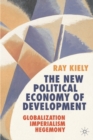 The New Political Economy of Development : Globalization, Imperialism, Hegemony - Book