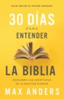 30 dias para entender la Biblia, Edicion ampliada de trigesimo aniversario : Descubra las Escrituras en 15 minutos diarios - Book