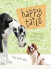 Happy Tails : Inspirational Stories for Dog's Best Friend - Book