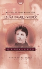 Writings to Young Women from Laura Ingalls Wilder - Volume One : On Wisdom and Virtues - Book