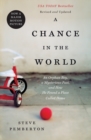A Chance In the World : An Orphan Boy, a Mysterious Past, and How He Found a Place Called Home - Book