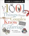 1001 Things Happy Couples Know About Marriage : Like Love, Romance and   Morning Breath - Book