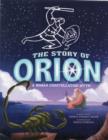 The Story of Orion : A Roman Constellation Myth - Book