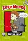 Zeke Meeks vs the Super Stressful Talent Show - Book