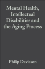 Mental Health, Intellectual Disabilities and the Aging Process - Book