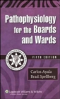 Pathophysiology for the Boards and Wards - Book