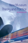 New Museum Theory and Practice : An Introduction - Book