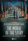 The Moral of the Story : An Anthology of Ethics Through Literature - Book