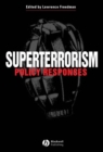 Superterrorism : Policy Responses - Book