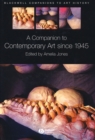 A Companion to Contemporary Art Since 1945 - Book