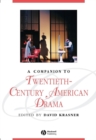 A Companion to Twentieth-Century American Drama - Book