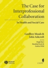 The Case for Interprofessional Collaboration : In Health and Social Care - Book
