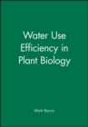 Water Use Efficiency in Plant Biology - Book
