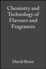 Chemistry and Technology of Flavours and Fragrances - Book