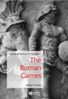 The Roman Games : Historical Sources in Translation - Book
