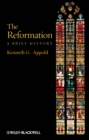 The Reformation : A Brief History - Book