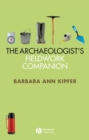 The Archaeologist's Fieldwork Companion - Book