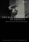 The Black Church in America : African American Christian Spirtuality - Book