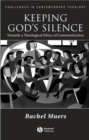 Keeping God's Silence : Towards a Theological Ethics of Communication - Book